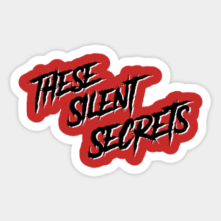 These Silent Secrets Logo (In Black) Sticker